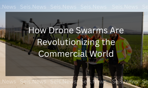How Drone Swarms Are Revolutionizing the Commercial World