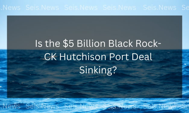 Is the $5 Billion Black Rock-CK Hutchison Port Deal Sinking?