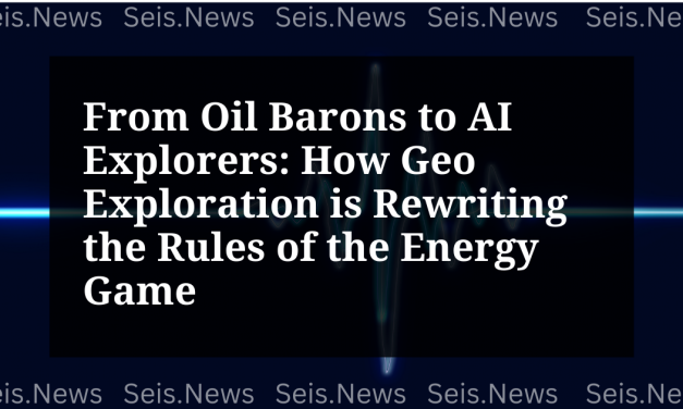 From Oil Barons to AI Explorers: How Geo Exploration is Rewriting the Rules of the Energy Game