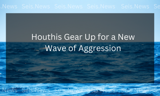 Houthis Gear Up for a New Wave of Aggression