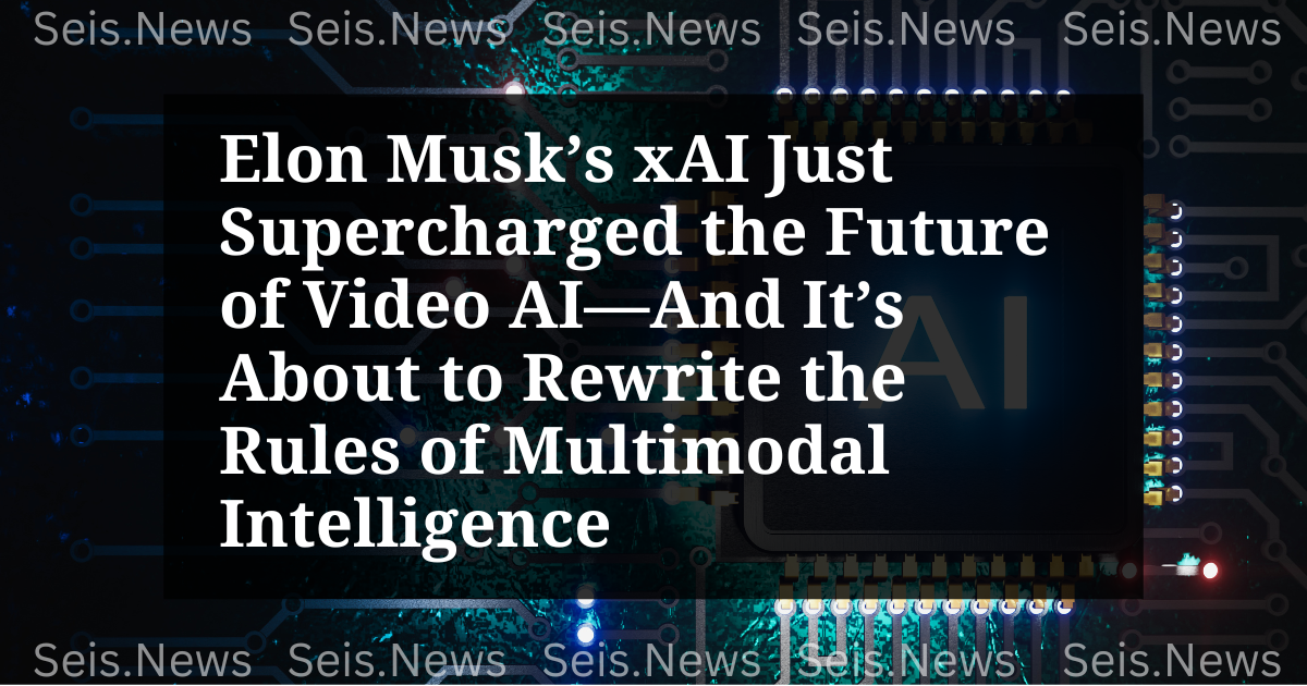 Elon Musk’s xAI Just Supercharged the Future of Video AI—And It’s About to Rewrite the Rules of Multimodal Intelligence