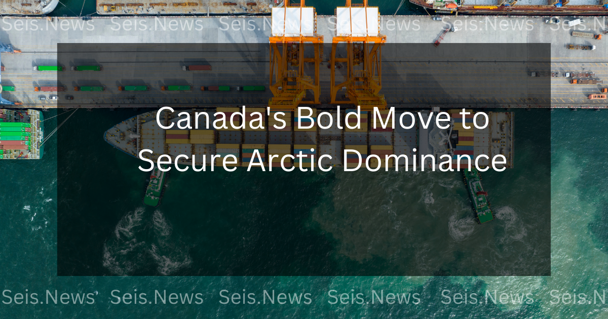 Canada’s Bold Move to Secure Arctic Dominance